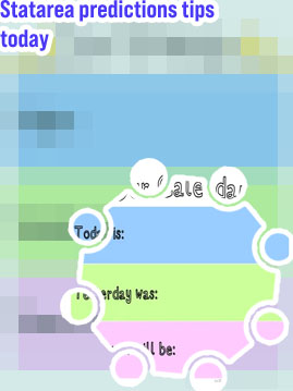 Statarea predictions today and tomorrow